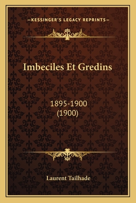 Imbeciles Et Gredins: 1895-1900 (1900)