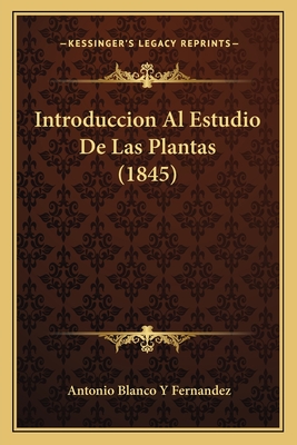 Introduccion Al Estudio De Las Plantas (1845)