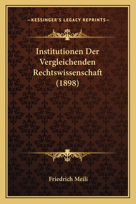 Institutionen Der Vergleichenden Rechtswissenschaft (1898)