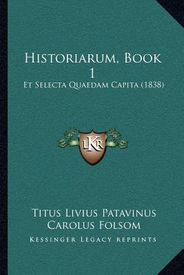 Historiarum, Book 1: Et Selecta Quaedam Capita (1838)