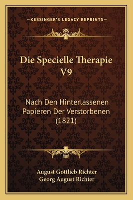 Die Specielle Therapie V9: Nach Den Hinterlassenen Papieren Der Verstorbenen (1821)