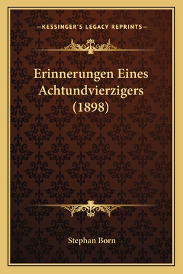 Erinnerungen Eines Achtundvierzigers (1898)