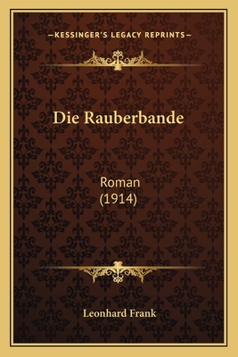 Die Rauberbande: Roman (1914)