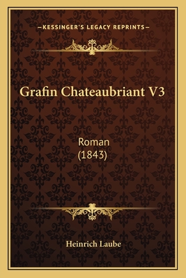 Grafin Chateaubriant V3: Roman (1843)