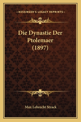 Die Dynastie Der Ptolemaer (1897)