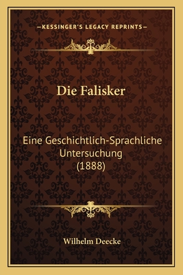 Die Falisker: Eine Geschichtlich-Sprachliche Untersuchung (1888)