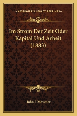 Im Strom Der Zeit Oder Kapital Und Arbeit (1883)