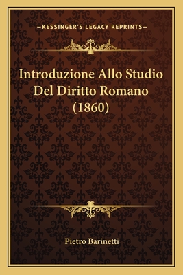 Introduzione Allo Studio Del Diritto Romano (1860)