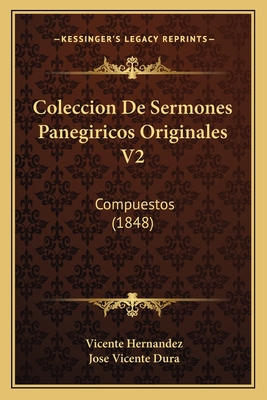 Coleccion De Sermones Panegiricos Originales V2: Compuestos (1848)