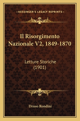 Il Risorgimento Nazionale V2, 1849-1870: Letture Storiche (1901)