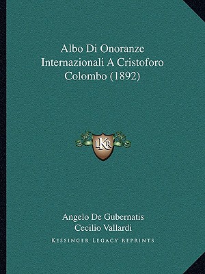 Albo Di Onoranze Internazionali A Cristoforo Colombo (1892)