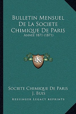 Bulletin Mensuel De La Societe Chimique De Paris: Annee 1871 (1871)