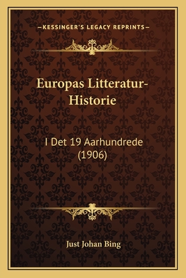 Europas Litteratur-Historie: I Det 19 Aarhundrede (1906)