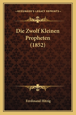 Die Zwolf Kleinen Propheten (1852)