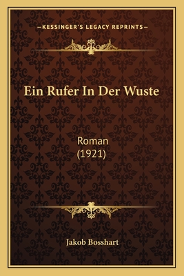 Ein Rufer In Der Wuste: Roman (1921)