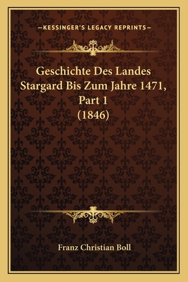 Geschichte Des Landes Stargard Bis Zum Jahre 1471, Part 1 (1846)