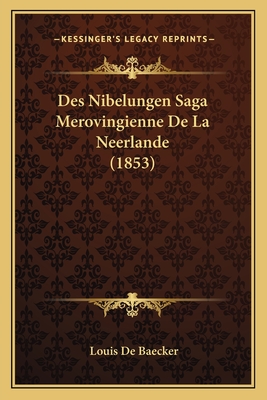 Des Nibelungen Saga Merovingienne De La Neerlande (1853)