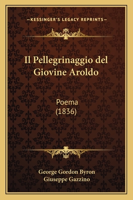 Il Pellegrinaggio del Giovine Aroldo: Poema (1836)