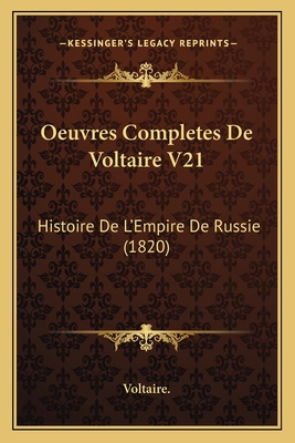 Oeuvres Completes De Voltaire V21: Histoire De L'Empire De Russie (1820)