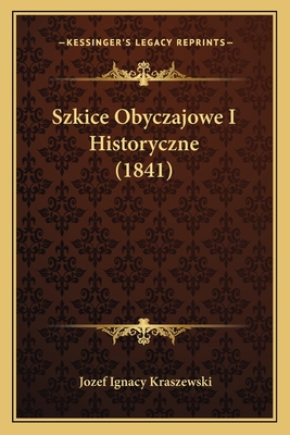 Szkice Obyczajowe I Historyczne (1841)
