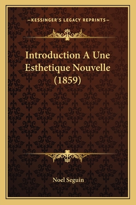Introduction A Une Esthetique Nouvelle (1859)