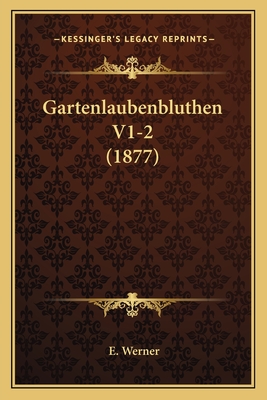 Gartenlaubenbluthen V1-2 (1877)