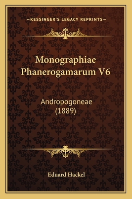 Monographiae Phanerogamarum V6: Andropogoneae (1889)