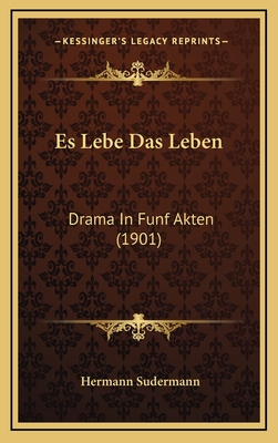 Es Lebe Das Leben: Drama In Funf Akten (1901)