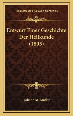 Entwurf Einer Geschichte Der Heilkunde (1805)