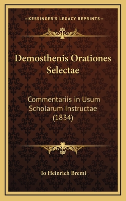 Demosthenis Orationes Selectae: Commentariis in Usum Scholarum Instructae (1834)