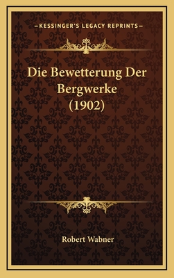 Die Bewetterung Der Bergwerke (1902)