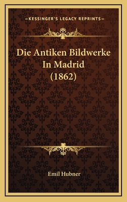 Die Antiken Bildwerke In Madrid (1862)