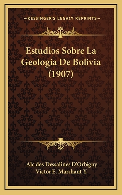 Estudios Sobre La Geologia De Bolivia (1907)