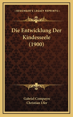 Die Entwicklung Der Kindesseele (1900)