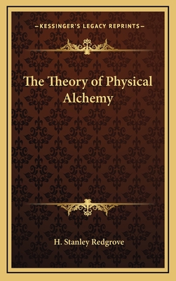 The Theory of Physical Alchemy