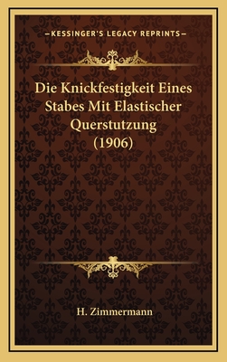 Die Knickfestigkeit Eines Stabes Mit Elastischer Querstutzung (1906)