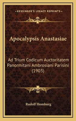 Apocalypsis Anastasiae: Ad Trium Codicum Auctoritatem Panormitani Ambrosiani Parisini (1903)