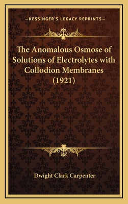 The Anomalous Osmose of Solutions of Electrolytes with Collodion Membranes (1921)