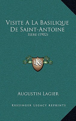 Visite A La Basilique De Saint-Antoine: Isere (1902)