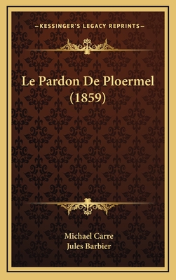 Le Pardon De Ploermel (1859)