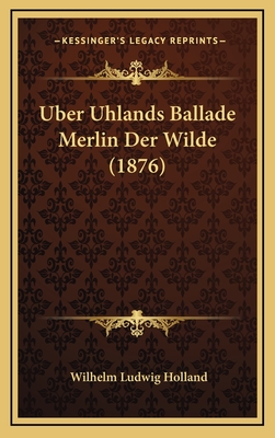 Uber Uhlands Ballade Merlin Der Wilde (1876)