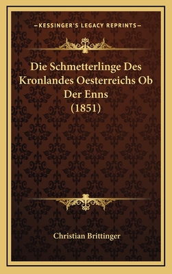 Die Schmetterlinge Des Kronlandes Oesterreichs Ob Der Enns (1851)
