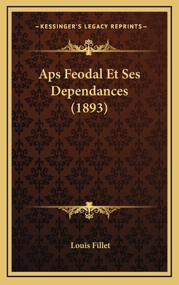 Aps Feodal Et Ses Dependances (1893)