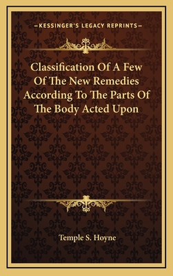 Classification Of A Few Of The New Remedies According To The Parts Of The Body Acted Upon