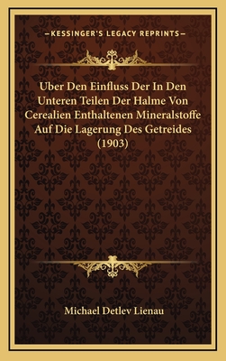 Uber Den Einfluss Der In Den Unteren Teilen Der Halme Von Cerealien Enthaltenen Mineralstoffe Auf Die Lagerung Des Getreides (1903)