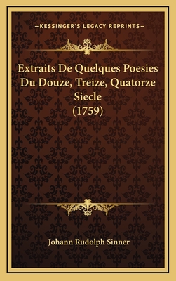 Extraits De Quelques Poesies Du Douze, Treize, Quatorze Siecle (1759)