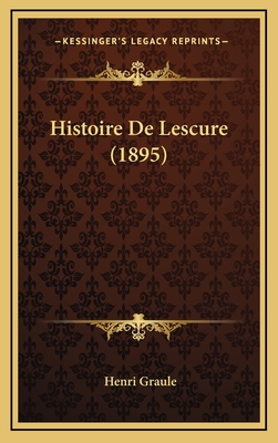 Histoire De Lescure (1895)