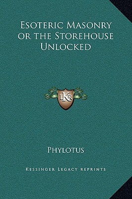 Esoteric Masonry or the Storehouse Unlocked