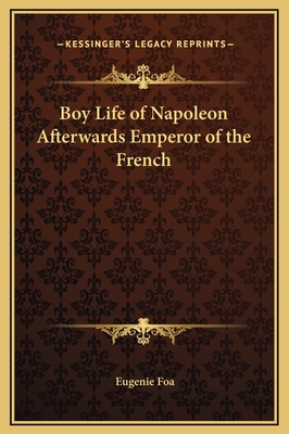 Boy Life of Napoleon Afterwards Emperor of the French
