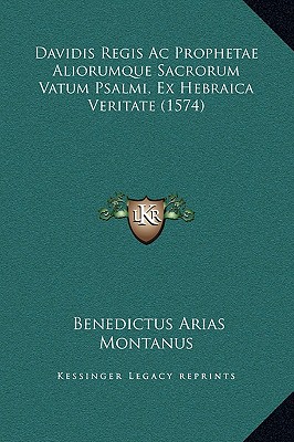 Davidis Regis Ac Prophetae Aliorumque Sacrorum Vatum Psalmi, Ex Hebraica Veritate (1574)